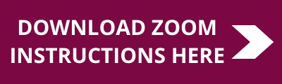 Download Zoom instructions here